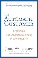 The Automatic Customer: Creating a Subscription Business in Any Industr