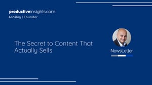 The Secret to Content That Actually Sells